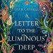 A Letter to the Luminous Deep
